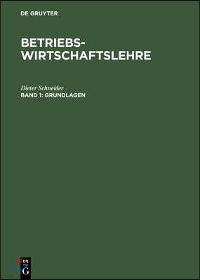 Betriebswirtschaftslehre, Band 1, Grundlagen