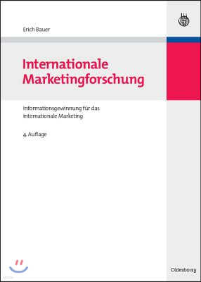 Internationale Marketingforschung: Informationsgewinnung Für Das Internationale Marketing