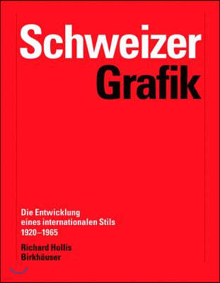 Schweizer Grafik: Die Entwicklung Eines Internationalen Stils 1920-1965