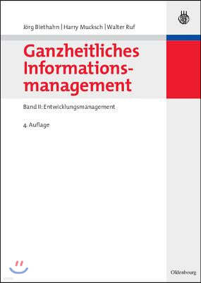 Ganzheitliches Informationsmanagement: Band II: Entwicklungsmanagement