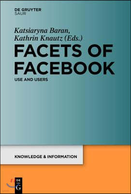 Facets of Facebook: Use and Users