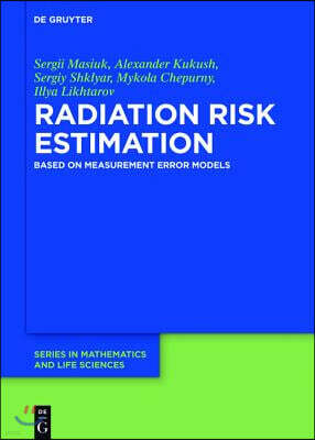 Radiation Risk Estimation: Based on Measurement Error Models