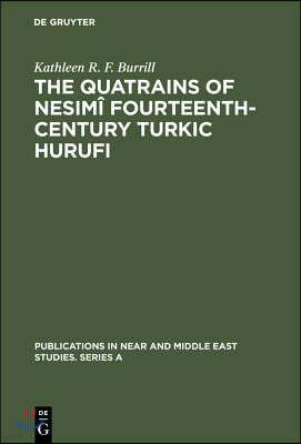 The Quatrains of Nesimî Fourteenth-Century Turkic Hurufi: With Annotated Translations of the Turkic and Persian Quatrains from the Hekimoglu Ali Pasa