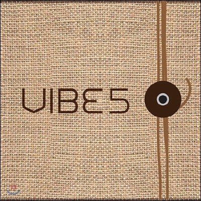 [߰] ̺(Vibe) / 5 Organic Sound