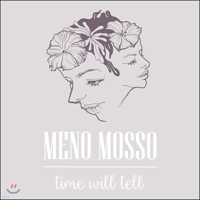 ޳  (Meno Mosso) - Time Will Tell