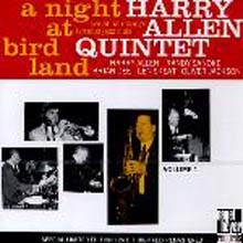 Harry Allen - A Night A Birdland Vol. 1