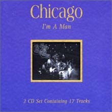 Chicago - Im A Man