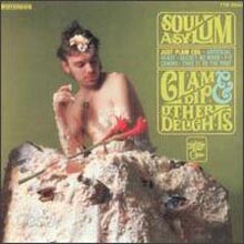 Soul Asylum - Clam Dip & Other Delights