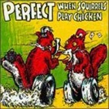 Perfect - When Squirrels Play Chicken