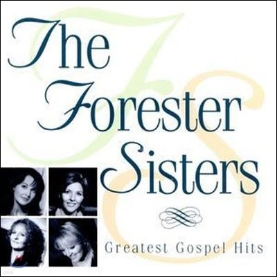 [߰] The Forester Sisters / Greatest Gospel Hits ()