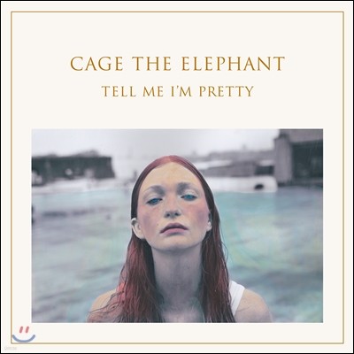 Cage The Elephant - Tell Me I'm Pretty