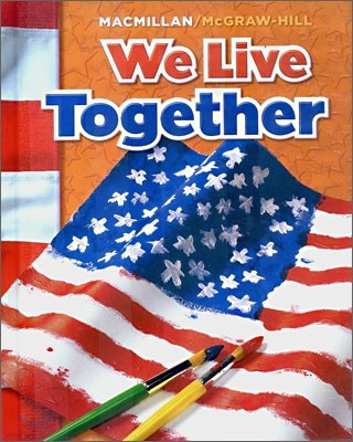 Macmillan / McGraw-Hill Social Studies Grade 2 : We Live Together