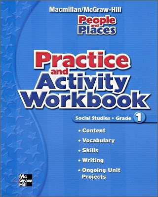 Macmillan / McGraw-Hill Social Studies Grade 1 People and Places : Practice and Activity Workbook