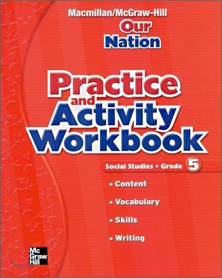 Macmillan / McGraw-Hill Social Studies Grade 5 Our Nation : Practice and Activity Workbook