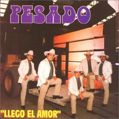 Pesado - Llego El Amor