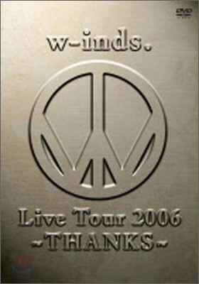 w-inds. - Live Tour 2006 ~Thanks~