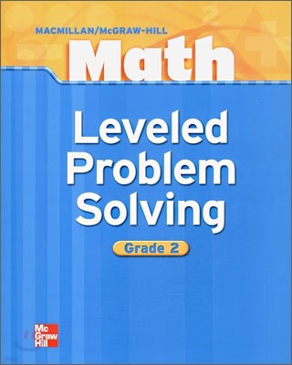 Macmillan McGraw-Hill Math Grade 2 : Leveled Problem Solving