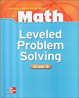 Macmillan/McGraw-Hill Math, Grade 5, Leveled Problem Solving