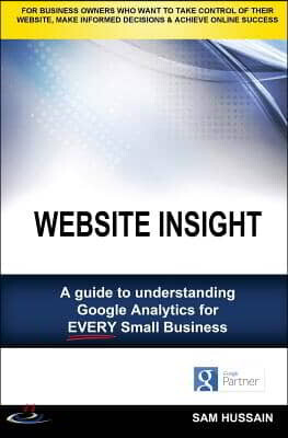 Website Insight: A Guide to Understanding Google Analytics for Every Small Business