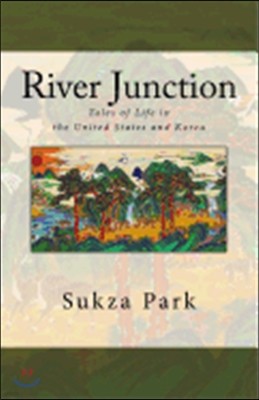 River Junction: Stories of Life in the United States and Korea