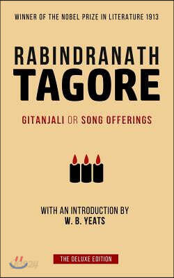 Tagore: Gitanjali or Song Offerings: Introduced by W. B. Yeats