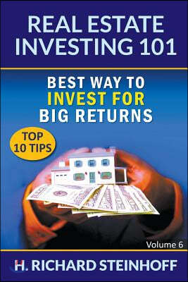 Real Estate Investing 101: Best Way to Invest for Big Returns (Top 10 Tips) - Volume 6
