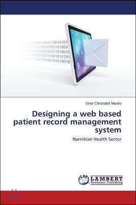 Designing a web based patient record management system