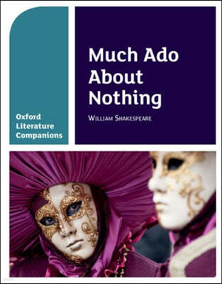 Oxford Literature Companions: Much Ado About Nothing