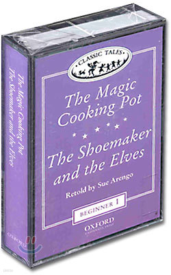 Classic Tales Beginner Level 1 : The Magic Cooking Pot/ The shoemaker and the elves : cassette