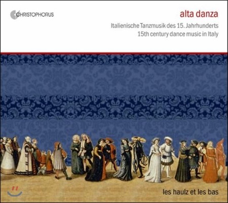 Les Haulz Et Les Bas   - 15 Ż  (Alta Danza - 15th Century Dance Music in Italy)