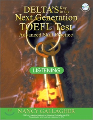 Delta's Key to the Next Generation TOEFL Test Advanced Skill Practice : Listening