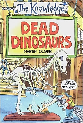 The Knowledge : Dead Dinosaurs