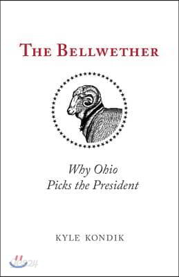 The Bellwether: Why Ohio Picks the President