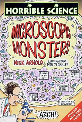 Horrible Science : Microscopic Monsters