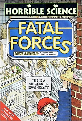 Horrible Science : Fatal Forces
