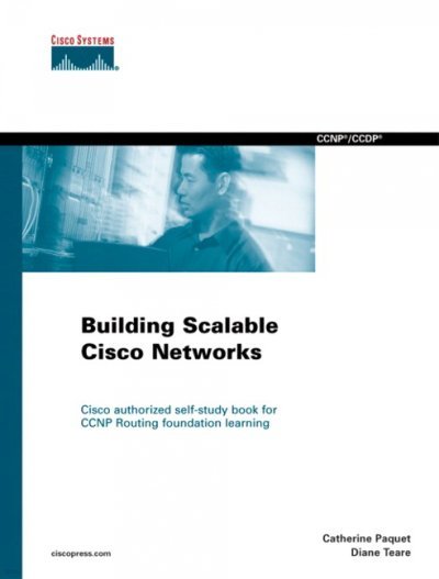 Building Scalable Cisco Networks: Prepare for CCNP and CCDP Certification with the Official Cisco BS