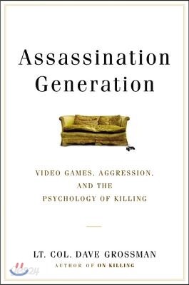 Assassination Generation: Video Games, Aggression, and the Psychology of Killing