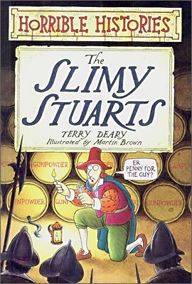 Horrible Histories : The Slimy Stuarts