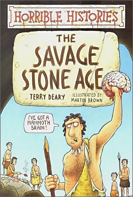 Horrible Histories : The Savage Stone Age