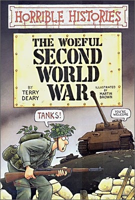 Horrible Histories : The Woeful Second World War