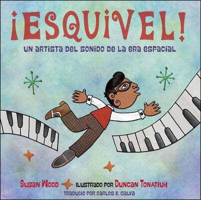 ¡Esquivel! Un Artista del Sonido de la Era Espacial / Esquivel! Space-Age Sound Artist