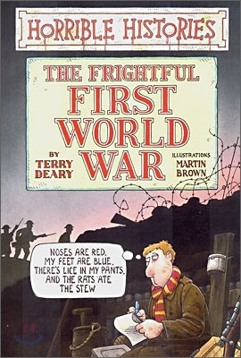 Horrible Histories : The Frightful First World War