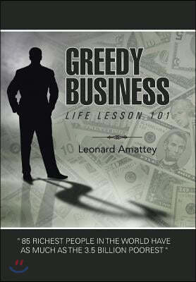 Greedy Business: Life Lesson 101