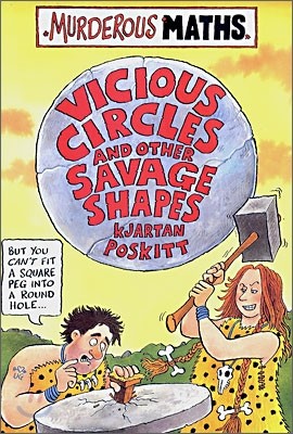 Murderous Maths : Vicious Circles and Other Savage Shapes