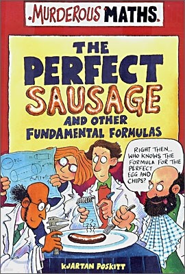 Murderous Maths : The Perfect Sausage and Other Fundamental Formulas