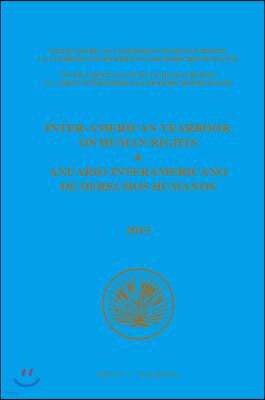 Inter-American Yearbook on Human Rights / Anuario Interamericano de Derechos Humanos, Volume 29 (2013) (3 Volume Set)