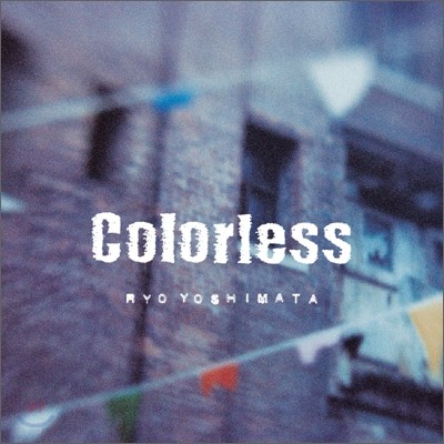 Ryo Yoshimata (øŸ ) - Colorless