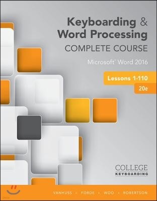 Keyboarding and Word Processing Complete Course Lessons 1-110: Microsoft Word 2016