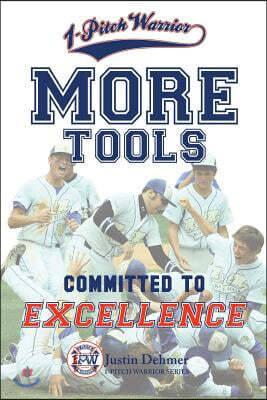 1-Pitch Warrior: More Tools: Commited to Excellence