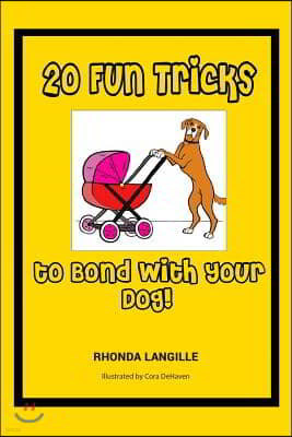 20 Fun Tricks to Bond With Your Dog!